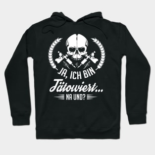 Ja ich bin tätowiert - na und (white) Hoodie